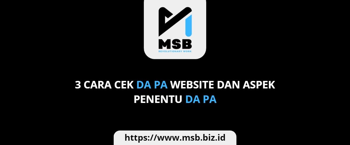 3 Cara Cek DA PA Website dan Aspek Penentu DA PA