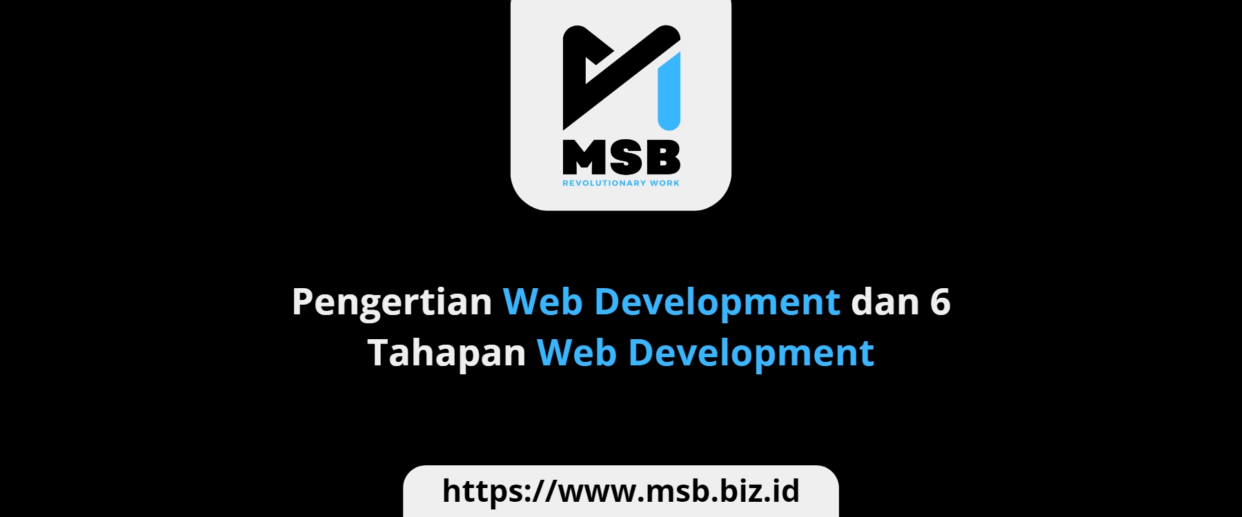 Pengertian Web Development dan 6 Tahapan Web Development