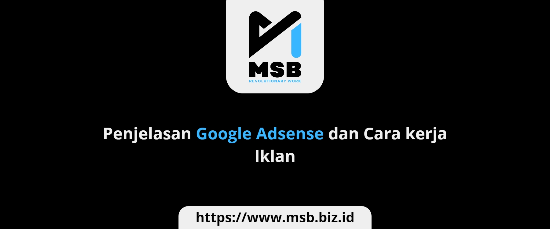 Penjelasan Google Adsense dan Cara kerja Iklan