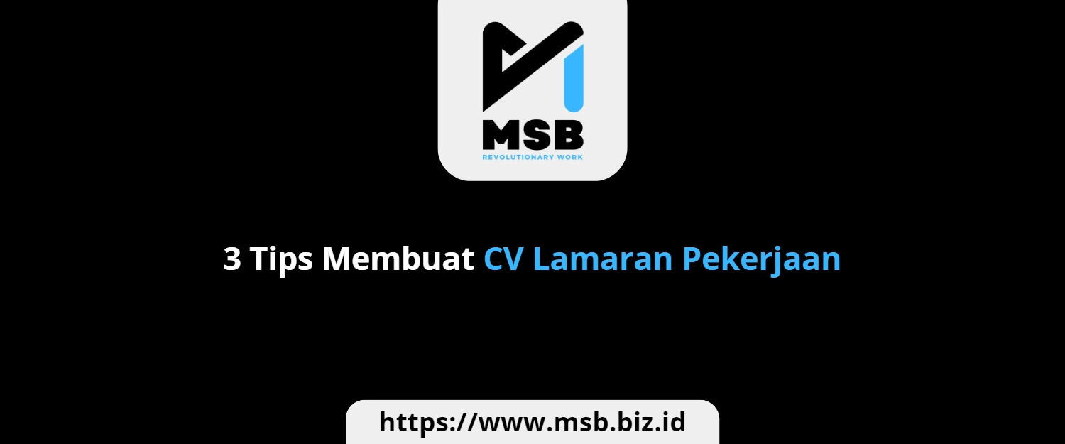 3 Tips Membuat CV Lamaran Pekerjaan