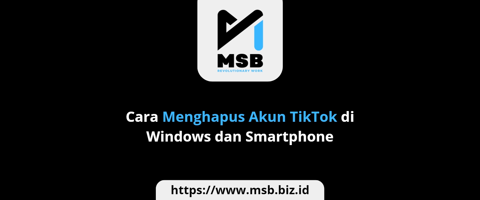 Cara Menghapus Akun TikTok di Windows dan Smartphone