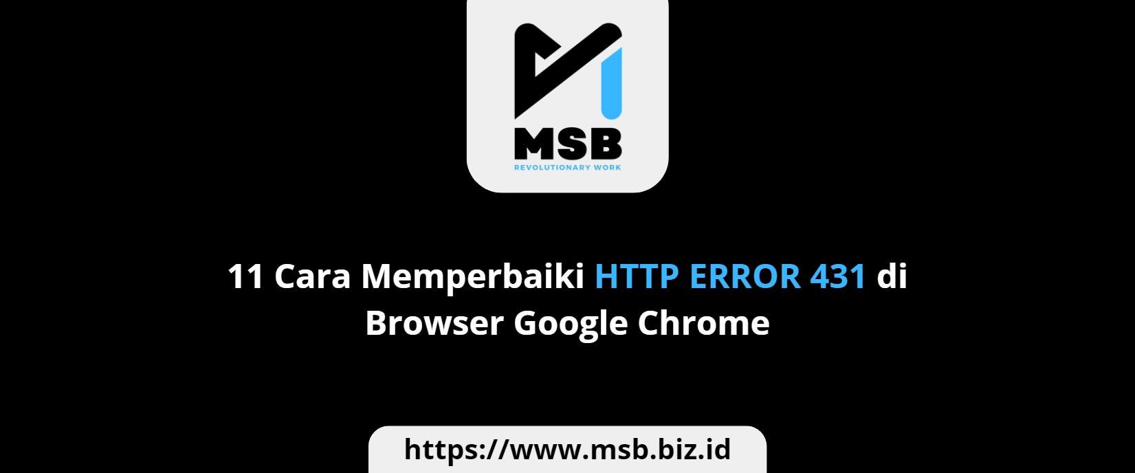 11 Cara Memperbaiki HTTP ERROR 431 di Browser Google Chrome