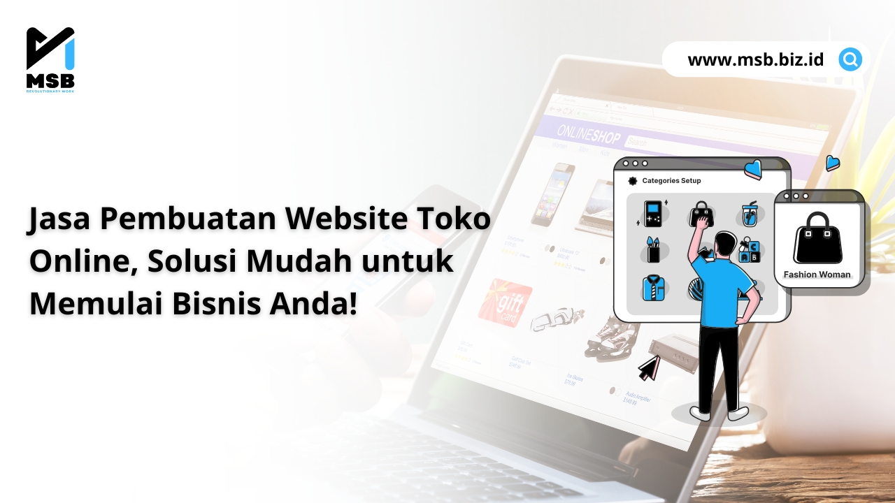 Jasa Pembuatan Website Toko Online, Solusi Mudah untuk Memulai Bisnis Anda!